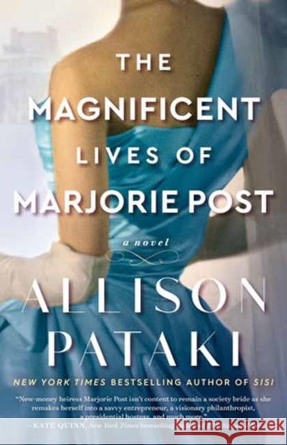 The Magnificent Lives of Marjorie Post: A Novel Allison Pataki 9780593355701 Ballantine Books