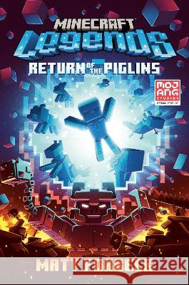 Minecraft Legends: Return of the Piglins: An Official Minecraft Novel Matt Forbeck 9780593355718