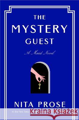 The Mystery Guest: A Maid Novel Nita Prose 9780593356180