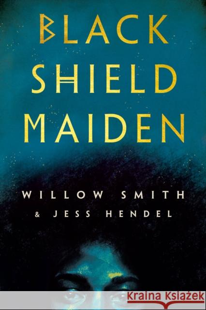 Black Shield Maiden Willow Smith Jess Hendel 9780593356753 Del Rey Books