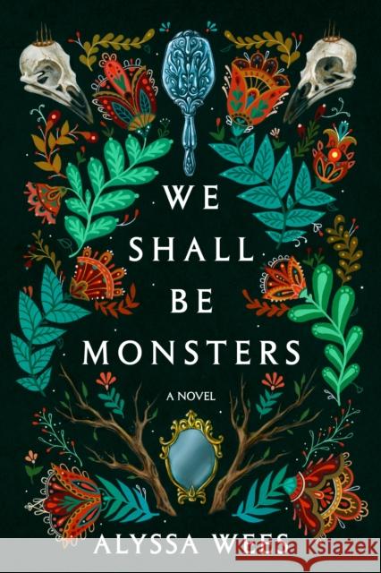 We Shall Be Monsters Alyssa Wees 9780593357521 Del Rey Books