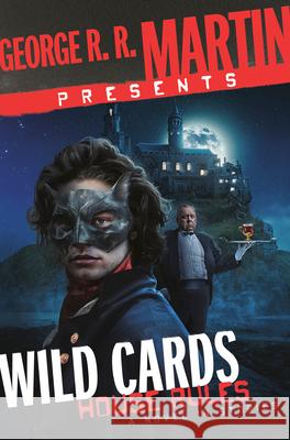 George R. R. Martin Presents Wild Cards: House Rules: A Novel in Stories George R. R. Martin 9780593357729 Bantam