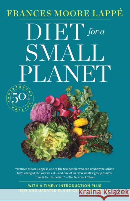 Diet for a Small Planet: The Book That Started a Revolution in the Way Americans Eat Frances Moore Lappe 9780593357774