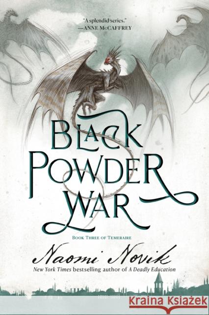 Black Powder War: Book Three of the Temeraire Naomi Novik 9780593359563 Del Rey Books