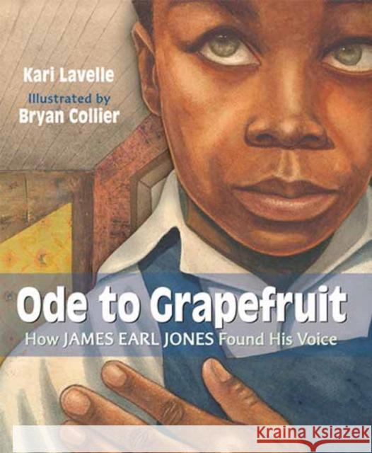 Ode to Grapefruit: How James Earl Jones Found His Voice Bryan Collier 9780593372760