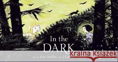 In the Dark Kate Hoefler Corinna Luyken 9780593372845 Alfred A. Knopf Books for Young Readers