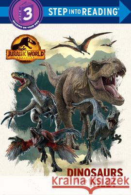 Dinosaurs in the Wild! (Jurassic World Dominion) Shealy, Dennis R. 9780593373040