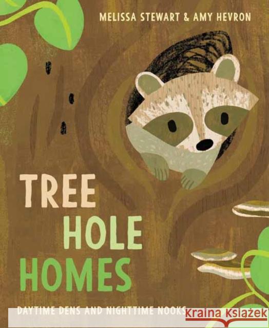 Tree Hole Homes: Daytime Dens and Nighttime Nooks Stewart, Melissa 9780593373309