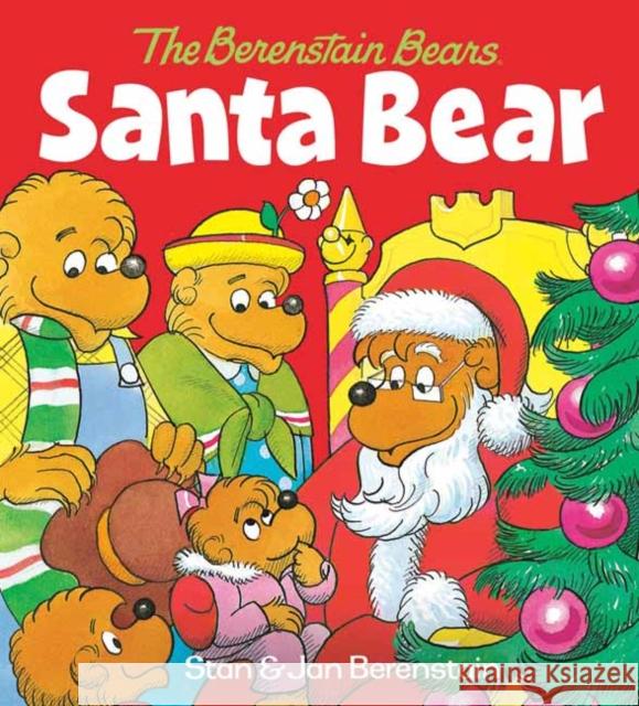 Santa Bear (the Berenstain Bears) Stan Berenstain Jan Berenstain 9780593374733 Random House Books for Young Readers