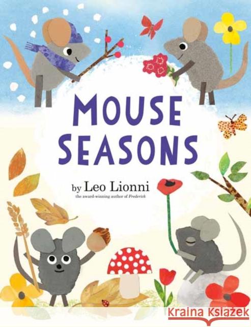 Mouse Seasons Leo Lionni 9780593374757 Alfred A. Knopf Books for Young Readers