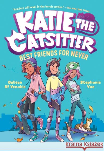 Katie the Catsitter 2: Best Friends for Never Stephanie Yue 9780593375464 Random House USA Inc