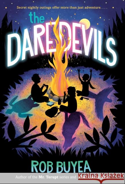 The Daredevils Rob Buyea 9780593376171 Random House USA Inc