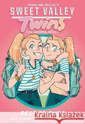 Sweet Valley Twins: Best Friends: (A Graphic Novel) Francine Pascal Claudia Aguirre Nicole Andelfinger 9780593376485 Random House Graphic