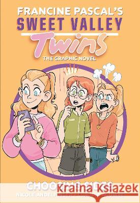Sweet Valley Twins: Choosing Sides: (A Graphic Novel) Francine Pascal Claudia Aguirre Nicole Andelfinger 9780593376607 Random House Graphic