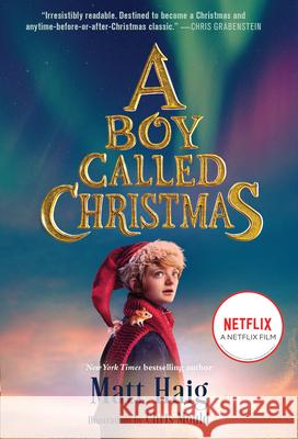 A Boy Called Christmas Movie Tie-In Edition Matt Haig Chris Mould 9780593377819 Yearling Books