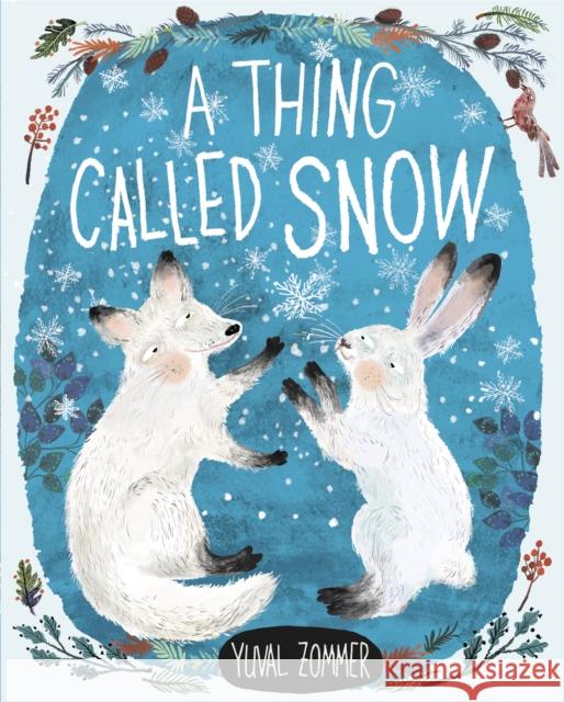 A Thing Called Snow Yuval Zommer 9780593377888 Doubleday Books for Young Readers