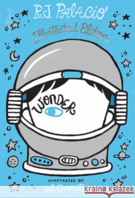 Wonder: Illustrated Edition R. J. Palacio 9780593378182 Alfred A. Knopf Books for Young Readers