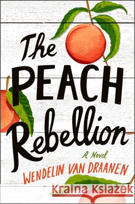 The Peach Rebellion Wendelin Va 9780593378571