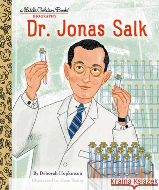 Dr. Jonas Salk: A Little Golden Book Biography Deborah Hopkinson Dave Szalay 9780593379257 Random House USA Inc