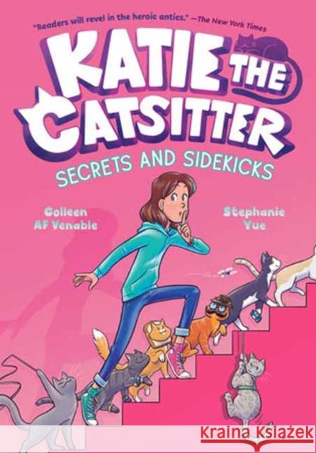Katie the Catsitter #3: Secrets and Sidekicks Colleen AF Venable Stephanie Yue 9780593379691 Random House Graphic