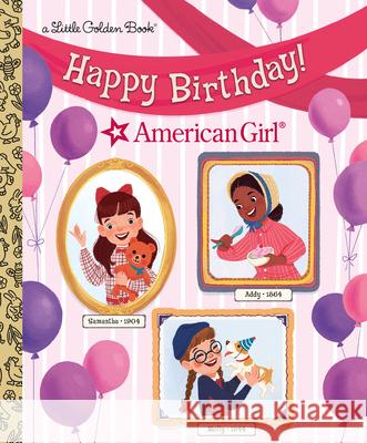 Happy Birthday! (American Girl) Rebecca Mallary Golden Books 9780593381854 Golden Books