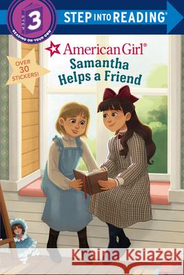 Samantha Helps a Friend (American Girl) Rebecca Mallary Random House 9780593381878 Random House Books for Young Readers