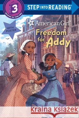Freedom for Addy (American Girl) Tonya Leslie Tanisha Cherislin 9780593381915 Random House Books for Young Readers