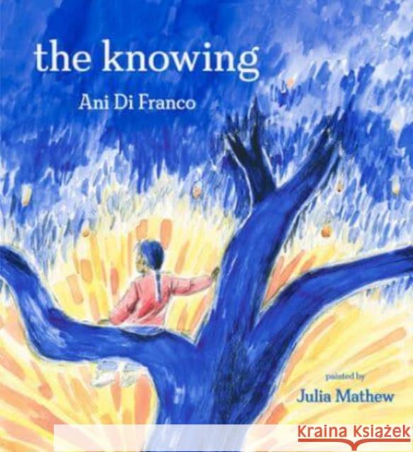 The Knowing Ani DiFranco 9780593383759 Penguin Young Readers