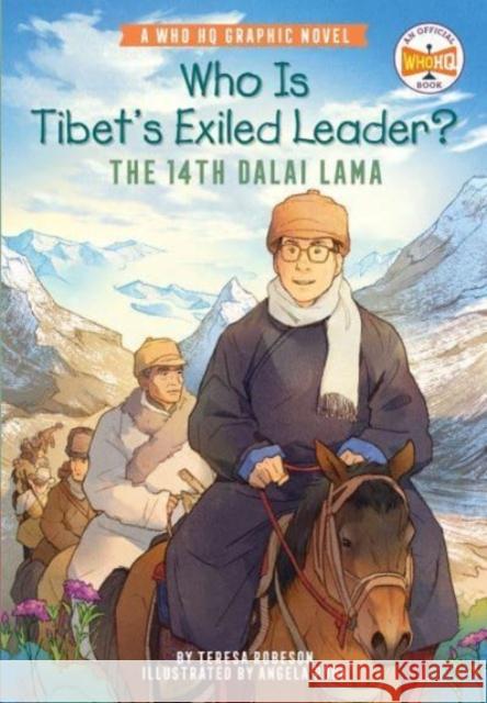 Who Is Tibet's Exiled Leader?: The 14th Dalai Lama: An Official Who HQ Graphic Novel Teresa Robeson Angela Poon Who Hq 9780593384589