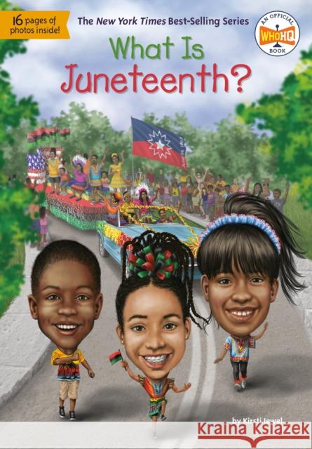 What Is Juneteenth? Kirsti Jewel Who Hq                                   Manuel Gutierrez 9780593384695 Penguin Workshop