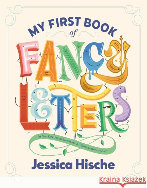 My First Book of Fancy Letters Jessica Hische Jessica Hische 9780593385012