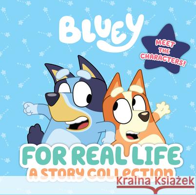 Bluey: For Real Life: A Story Collection Penguin Young Readers Licenses 9780593386842 Penguin Young Readers Licenses