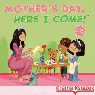 Mother's Day, Here I Come! D. J. Steinberg Emanuel Wiemans 9780593387276 Grosset & Dunlap