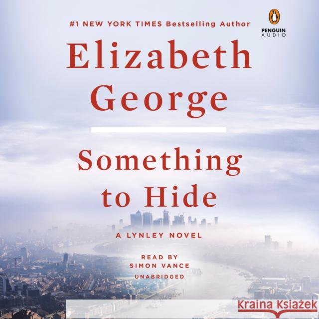 Something to Hide: A Lynley Novel Elizabeth George 9780593395301 Penguin Audiobooks