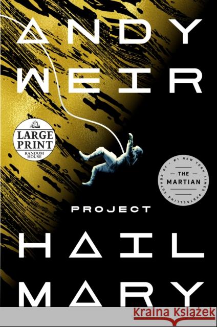 Project Hail Mary: A Novel Andy Weir 9780593395561 Random House Large Print Publishing