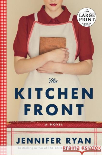 The Kitchen Front: A Novel Jennifer Ryan 9780593395745 Random House Large Print Publishing