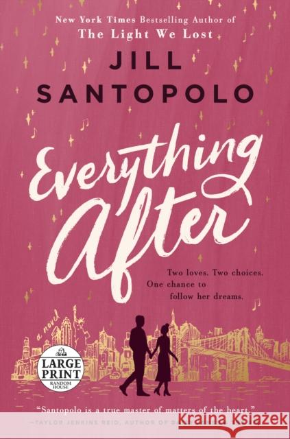 Everything After Jill Santopolo 9780593396124 Random House Large Print Publishing