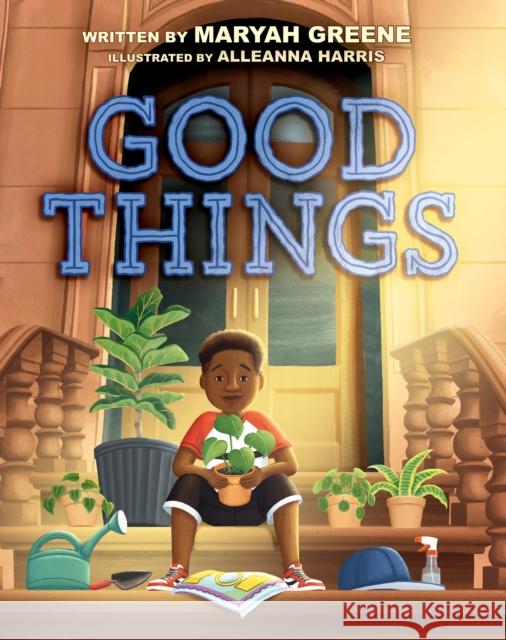 Good Things Maryah Greene Alleanna Harris 9780593403648 Razorbill