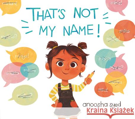 That's Not My Name! Anoosha Syed Anoosha Syed 9780593405178 Viking Books for Young Readers