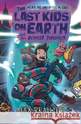 The Last Kids on Earth and the Monster Dimension Max Brallier Douglas Holgate 9780593405253 Viking Books for Young Readers