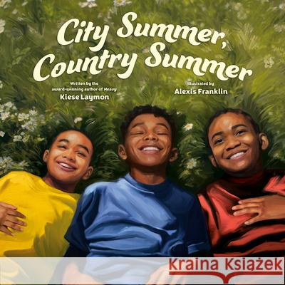 City Summer, Country Summer Kiese Laymon Alexis Franklin 9780593405567 Kokila