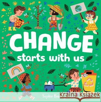 Change Starts with Us Sophie Beer 9780593406106 Dial Books