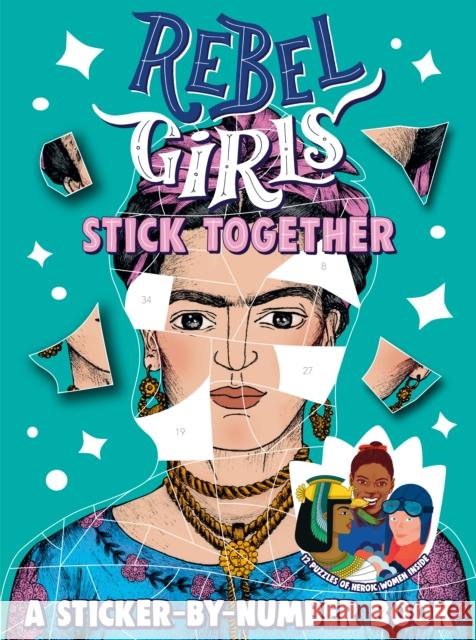 Rebel Girls Stick Together: A Sticker-By-Number Book Rebel Girls 9780593407233 Dial Books