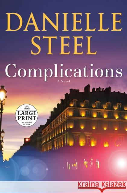 Complications: A Novel Danielle Steel 9780593414743 Random House Large Print Publishing