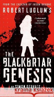 Robert Ludlum\'s the Blackbriar Genesis Simon Gervais 9780593419991 G.P. Putnam's Sons