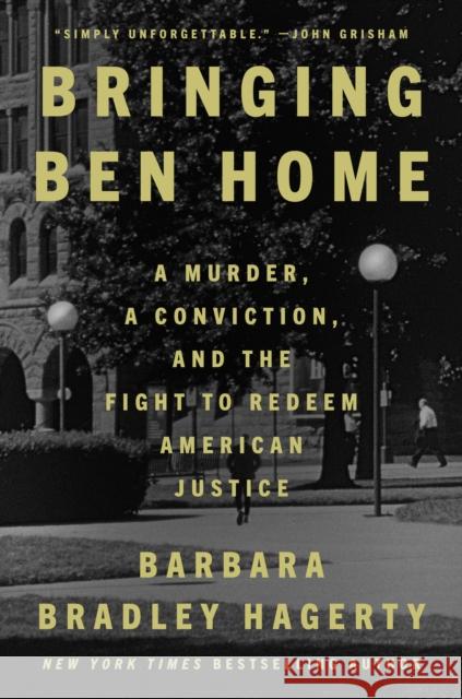 Bringing Ben Home: A Murder, a Conviction, and the Fight to Redeem American Jus Barbara Bradley Hagerty 9780593420089 Riverhead Books