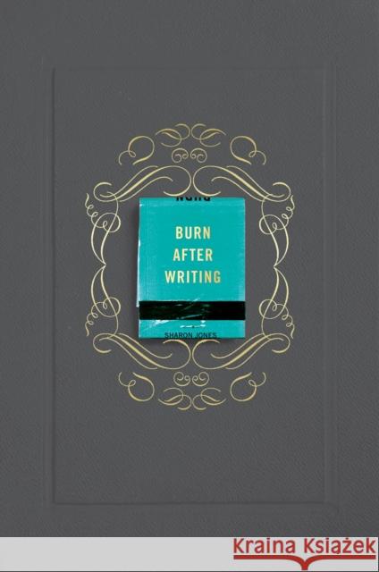 Burn After Writing (Gray) Sharon Jones 9780593420621 Tarcherperigee