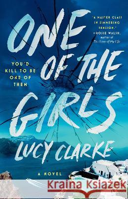 One of the Girls Lucy Clarke 9780593422663 G.P. Putnam's Sons