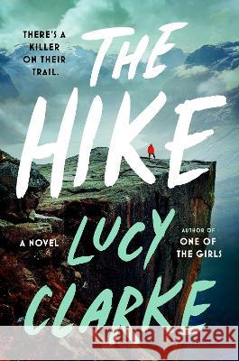 The Hike Lucy Clarke 9780593422670