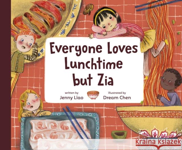 Everyone Loves Lunchtime But Zia Liao, Jenny 9780593425428 Random House USA Inc